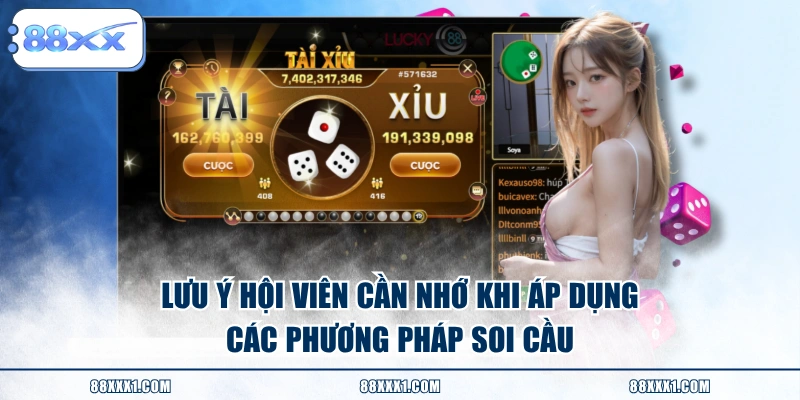 Lưu ý hội viên cần nhớ khi áp dụng các phương pháp soi cầu 