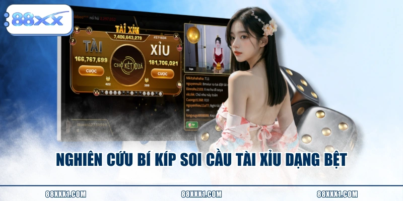Nghiên cứu bí kíp soi cầu tài xỉu dạng bệt 